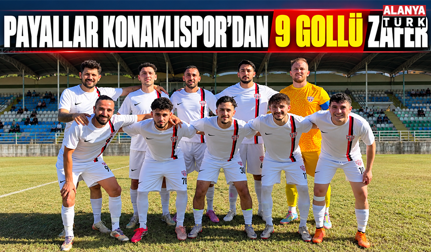 Payallar Konaklıspor’dan 9 gollü zafer