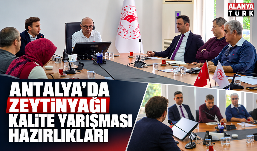 Antalya’da zeytinyağı kalite yarışması hazırlıkları