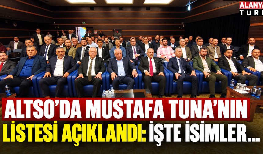 ALTSO’da Mustafa Tuna’nın Aday Listeleri Belli Oldu