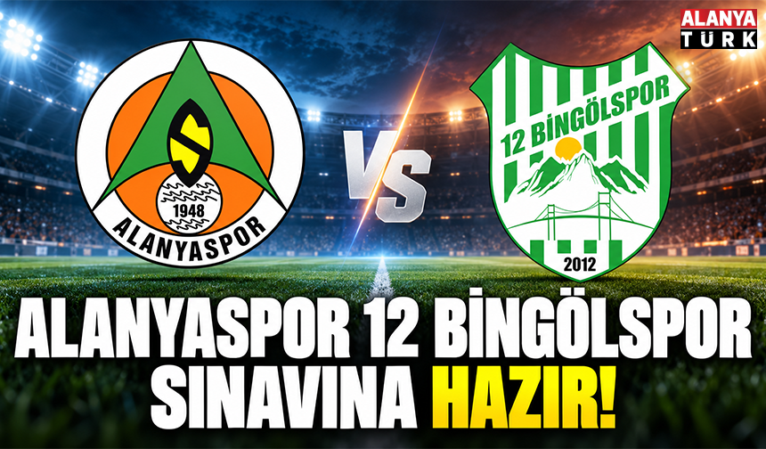 Alanyaspor 12 Bingölspor sınavına hazır!