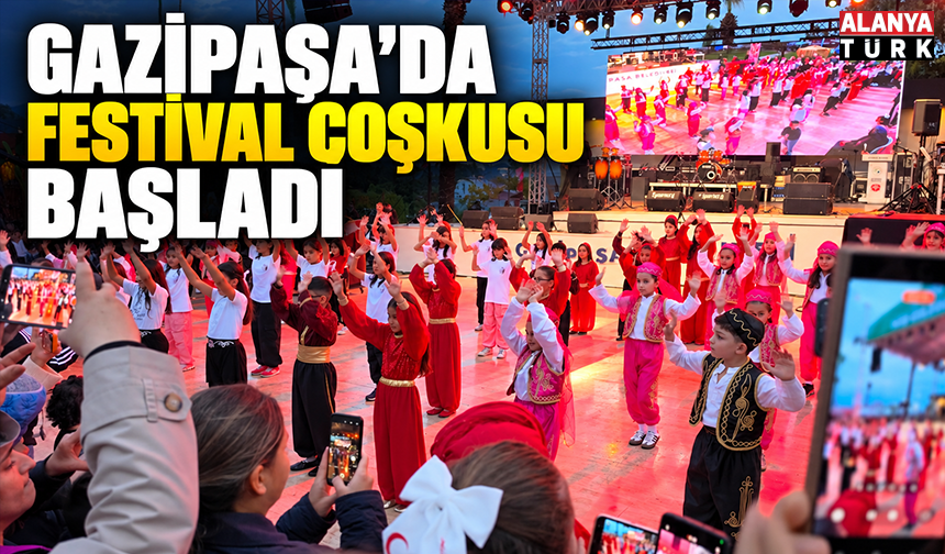 Gazipaşa’da festival coşkusu başladı