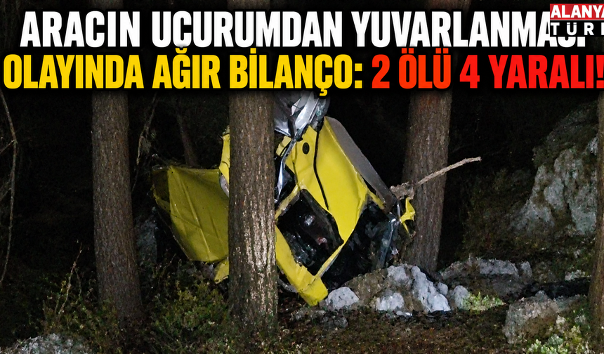 Konyaaltı'nda feci kaza: Araç uçurumdan yuvarlandı 2 ölü 4 yaralı...