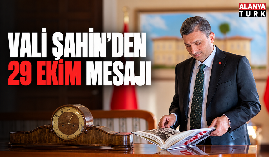 Vali Şahin’den 29 Ekim mesajı